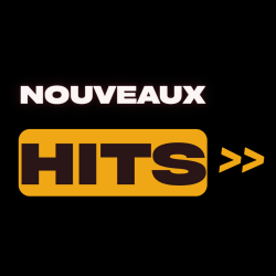 ... HITS - > NOUVEAUX